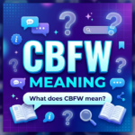 cbfw-meaning